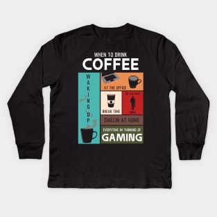 Drink Coffee Everytime im thinking of gaming Kids Long Sleeve T-Shirt